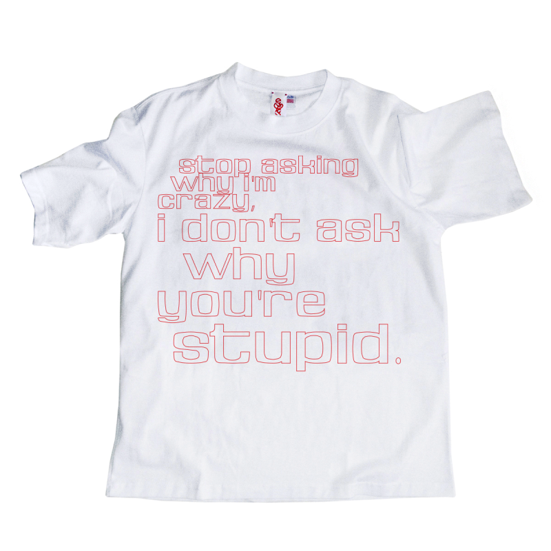 "Stupid" T Shirt by Tamra
